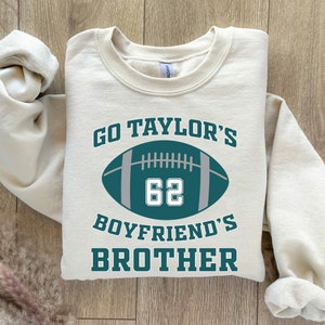 Go Taylor's Boyfriend's Brother Sweatshirt, Swift Kelce Eagles Crewneck, Women's Football Philadelphia Eagles Fan Gift Sweat Shirt