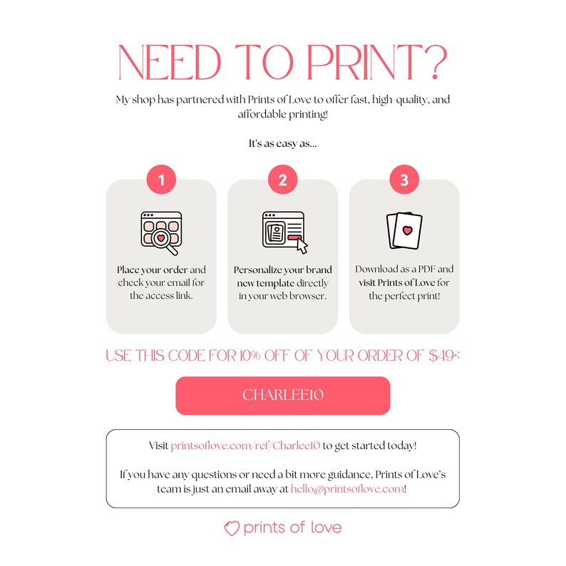K&ouml;nnte beinhalten: Eine Infografik mit dem Titel NEED TO PRINT?, die einen dreistufigen Prozess f&uuml;r den Druck &uuml;ber Prints of Love beschreibt. Sie enth&auml;lt Symbole f&uuml;r die Bestellung, die Personalisierung von Vorlagen und den PDF-Download sowie den Rabattcode CHARLEE10.