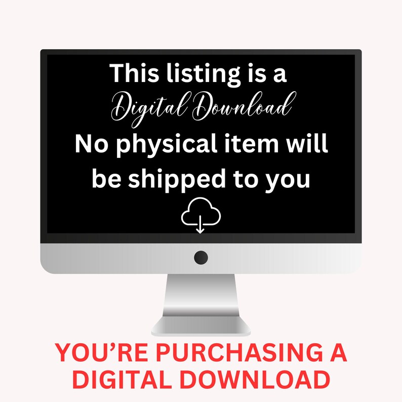 May include: A computer monitor displays the text "This listing is a Digital Download. No physical item will be shipped to you." The words "YOU'RE PURCHASING A DIGITAL DOWNLOAD" are at the bottom of the screen. A cloud icon is also visible.