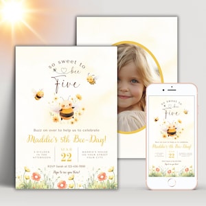 May include: A birthday invitation with a bee theme. The invitation reads "So sweet to bee Five" with a cartoon bee and floral accents. The invitation includes the text "Maddie's 5th Bee-Day!" and RSVP information.
