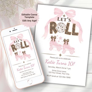 May include: A birthday invitation in pink and white, featuring the words "Let's Roll" in a leopard print font, a disco ball, and pink roller skates. The invitation includes the text "Katie Turns 10!" and event details on a white background.