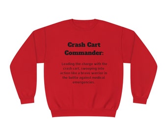 Crash Cart Commander/ICU Nurse Sweatshirt