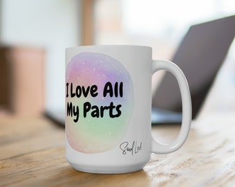 Coffee Mug: I love all my parts
