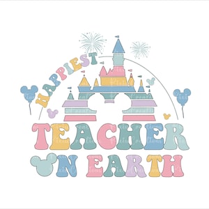 Happiest Teacher On Earth Png Svg, Back To School Png Svg, 1st Day Of School Png, Teacher Png, Magic Castle Png, Teacher Gift Png Svg
