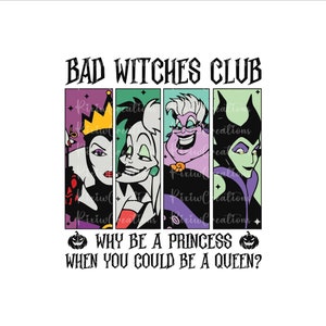 Könnte beinhalten: Ein Grafikdesign mit vier Disney-Schurkenfiguren, Maleficent, Cruella de Vil, Ursula und die böse Königin, mit dem Text "Bad Witches Club" und "Why be a princess when you could be a queen?"