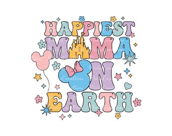 Happiest Mama On Earth Png, Family Trip Svg, Mother's Day, Vacay Mode Png, Magical Kingdom Svg, Svg, Mama Svg, Mama Png, Digital File