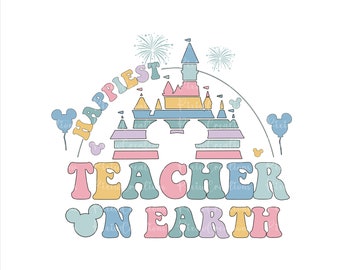 Happiest Teacher On Earth Png Svg, Back To School Png Svg, 1st Day Of School Png, Teacher Png, Magic Castle Png, Teacher Gift Png Svg