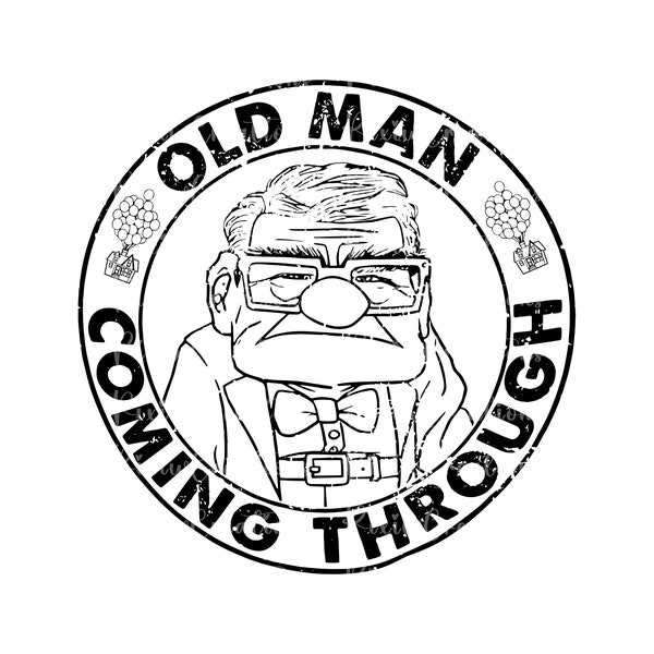 Old Man Coming Trough Png Svg, Cricut Svg, Up Svg, Up Png, Adventure is Out There Png Svg, Carl Fredricksen Russell Dug, Kevin House Balloon