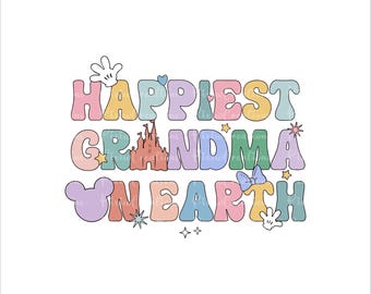 Happiest Grandma On Earth Png, Family Trip Svg, Mother's Day, Vacay Mode Png, Magical Kingdom Svg, Grandma Svg, Grandma Png, Digital File