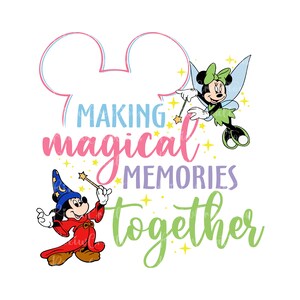 May include: A pink and blue Mickey Mouse ear silhouette with the text "Making magical memories together" in a colorful font. The image features Mickey Mouse dressed as a wizard and Minnie Mouse dressed as a fairy.