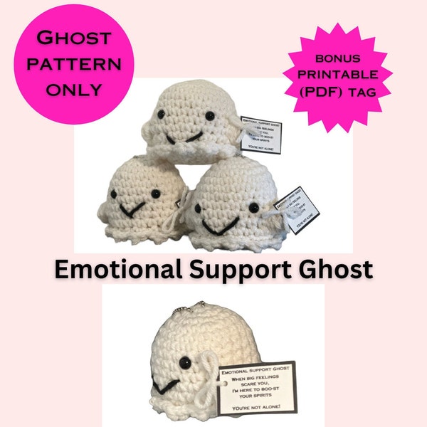 Emotional Support Ghost CROCHET PATTERN *BONUS printable emotional support tag*