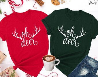 Oh Deer Shirt, Christmas Deer Shirt, Funny Christmas Shirt, Womens Christmas Shirt, Holiday Shirt, Merry Christmas Tee, Xmas Party Gift