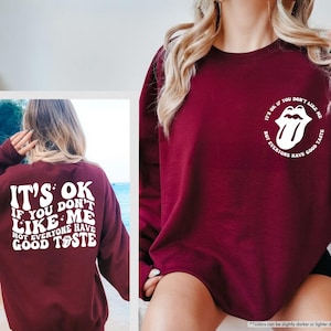 It&#39;s OK If You Don&#39;t Like Me Not Everyone Has Good Taste Sweatshirt, Funny Quotes, Sarcastic Sweatshirt, Funny Women Hoodie,Dark Humor Sweat