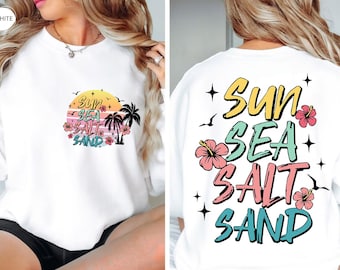 Sun Sea Salt Sand Sweatshirt, Summer Sweatshirt, Beach Hoodie, Summer Holiday Sweatshirt, Family Vacation Sweatshirt, Summer Vibes Hoodie