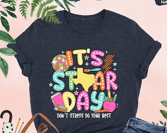 It&#39;s Staar Day Don&#39;t Stress Do Your Best Shirt, Teacher Testing Shirt, Test Day Shirt, Testing Team Shirt, Testing Tshirt,Teacher Test Shirt