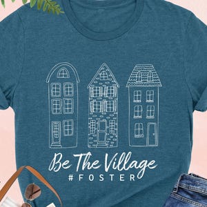Be The Village Shirt, Foster Care Shirt, Adoption Shirt, Foster Mama Shirt, Adoption Day Shirt, Gift For Foster Mom,Adoption Gift For Family