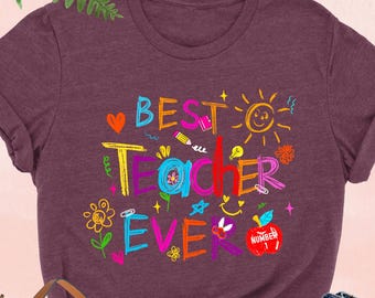 Best Teacher Ever Shirt, First Day Of School Shirt, Back to School Shirt, Teacher Life Shirt, Teacher Appreciation Tee, Gift for Teacher