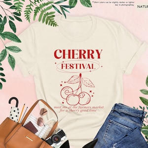 Cherry Festival Shirt, Shirt With Saying, Cute Cherry Festival Gift, Shirt For Women, Cherry Shirt, Funny Saying Shirt, Farmers Market Shirt