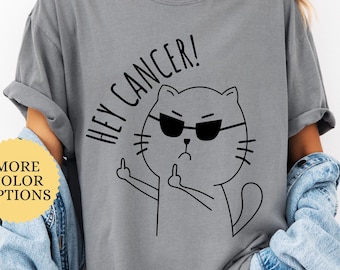 Comfort Colors Hey Cancer Cat Middle Finger Shirt, Sarcastic Cancer Shirts, Cancer Support Shirt, Family Cancer Shirt, Cancer Awareness Tee