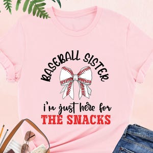I&#39;m Just Here for the Snacks Baseball Sister Shirt, Baseball Family Shirt, Baseball Fan Shirt, Baseball Game Day Shirt, Baseball Season Tee
