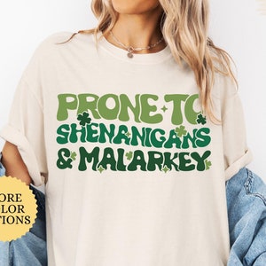 Comfort Colors Prone to Shenanigans and Malarkey, St Patricks Day Shirt,Funny Shamrock Shirt,Irish Tee,Lucky Shirt,Gift for Saint Pattys Day