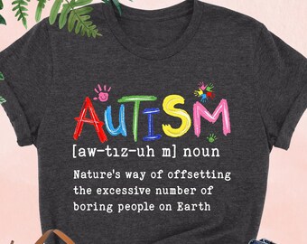 Autism Definition Shirt, Autism Awareness Shirt, Autism Teacher Shirt, Autism Mom Gift, Special Ed Shirt, Sped Teacher Shirt, Autism Gifts
