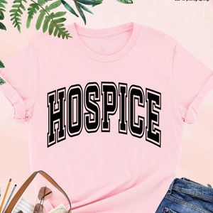 Hospice Shirt,Hospice Nurse Shirt, Hospice Aide Shirt,Registered Nurse Tee,Nurse Appreciation,Nursing School Shirt,Nurse Life,Gift For Nurse