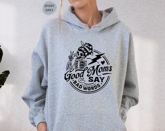Good Moms Say Bad Words Hoodie, Funny Mom Hoodie, Mom Life Hoodie, Best Mom Sweatshirt, Mothers Day Gift, Funny Mama Hoodie, Mom Sweatshirt