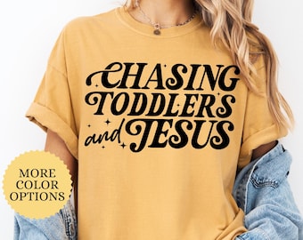 Comfort Colors Chasing Jesus and Toddlers Shirt, Jesus Mom Shirt, Christian Mom Shirt, Motherhood Christian Shirt, Christian Gift for Mom