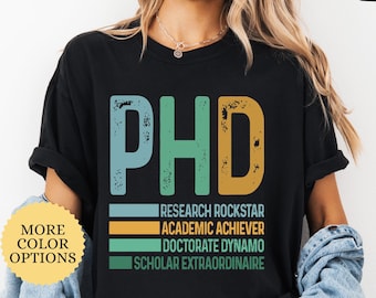Comfort Colors Phd Shirt, Doctorate Degree Shirt, Phd Graduate Gifts, Phd Scientist Shirt, Doctorate Graduation Gift, Girl Scientist Shirt