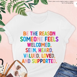 Be The Reason Someone Feels Welcomed Shirt, Cute Shirt, Positive Quote, Special Education Teacher Shirt, Social Worker Tee, Motivational Tee