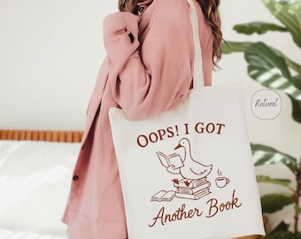 Oops I Bought Another Book Tote Bag, Goose Book Tote, Books and Coffee Tote Bag, Reading Tote Bag, Gift for Reader, Bookish Bag, Library Bag
