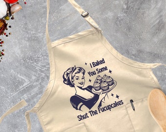 I Baked You Some Shut The Fucupcakes Apron, Funny Baking Apron, Baker Apron, Baking Gift, Housewife Apron, Mom Kitchen Apron, Apron For Mom