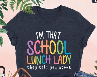 School Lunch Lady Shirt, Funny School Lunch Lady Tshirt, Gift For Lunch Lady, Cafeteria Worker Shirt,School Shirt,School Cafeteria Crew Gift