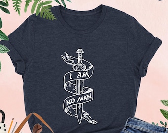 I Am No Man Shirt, Book Lover Shirt, Fantasy Movie Shirt, Movie Fan Shirt, Bookish Shirt, Feminist Shirt,Literature Tshirt,Reading Lover Tee