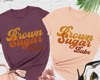 Brown Sugar Babe Shirt, Black Woman Shirt,Black Girl Magic Shirt,Black Queen Shirt,Afro Woman Shirt,Black History Shirt,African American Tee