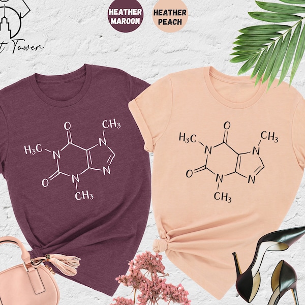 Caffeine Molecule Shirt, Caffeine Shirt, Funny Coffee Shirt, Coffee Lover Gift, Coffee Addict Shirt, Chemistry Shirt, Science Lover Gift