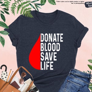 Donate Blood Save Life Shirt, Blood Donor Shirt, Blood Donation Awareness Shirt, Blood Transfusion Tee, Donor Appreciation, Phlebotomist Tee