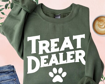 Treat Dealer Sweatshirt, Funny Dog Lover Sweatshirt, Gift For Dog Mom, Dog Owner Sweater, Dog Hoodie, Animal Lover Sweatshirt,Funny Dog Gift