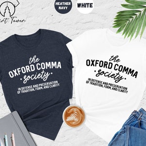 Oxford Comma Society Shirt, Grammar Shirt, English Teacher Shirt, Teacher Appreciation, Grammar Police, Punctuation Shirt, Literature Shirt