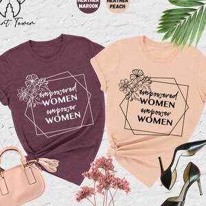 Empowered Women Empower Women Shirt, Feminist Shirt, Girl Power Shirt, Strong Woman Shirt,Women Empowerment,Woman Up Shirt,Inspirational Tee