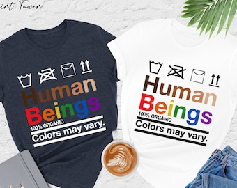 Human Beings 100% Organic Colors May Vary Shirt, Pride Shirt, LGBTQ Shirt, Equal Rights Shirt,Human Rights Shirt,Equality Gift,Awareness Tee