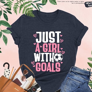 Just A Girl With Goals Soccer Shirt, Soccer Player Shirt, Soccer Lover Tshirt, Girls Soccer Shirt, Motivational Shirt, Soccer Ball Shirt