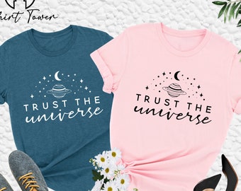 Trust The Universe Shirt, Meditation Shirt, Yoga Shirt, Universe Gifts, Spiritual Shirt, Moon Shirt, Space Shirt,Mystical Shirt,Positive Tee