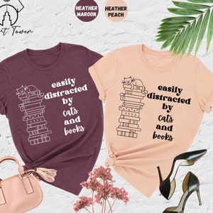 Easily Distracted By Cats And Books Shirt, Book Lover Gift, Bookworm Shirt, Funny Cat Shirt, Reading Shirt, Cat Owner Shirt, Gift For Reader