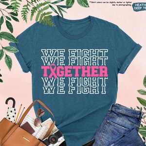 Together We Fight Shirt, Breast Cancer Awareness Shirt, Pink Ribbon Shirt, Breast Cancer Supporter Shirt, Cancer Fighter Shirt, Cancer Gifts