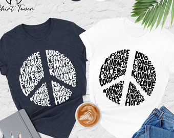 Peace Sign Shirt, Hope Peace Kindness Love Shirt,Peace Symbol Shirt,Inspirational Quotes Shirt,Positive Shirt,Kindness Gift,Motivational Tee
