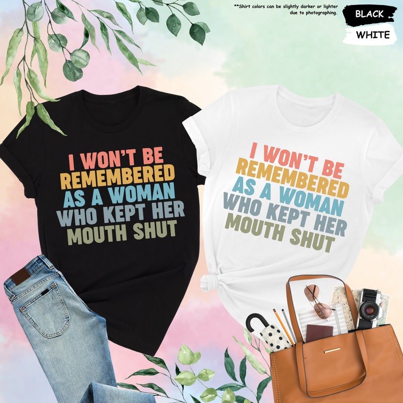 a woman who kept her mouth shut t - shirt