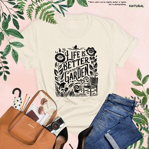 Life Is Better in The Garden Shirt, Gardening Shirt, Plant Lover Shirt, Plant Lady Shirt, Wildflower Shirt,Botanical Shirt,Gift For Gardener image 7