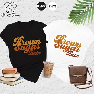 Brown Sugar Babe Shirt, Black Woman Shirt,Black Girl Magic Shirt,Black Queen Shirt,Afro Woman Shirt,Black History Shirt,African American Tee bild 3